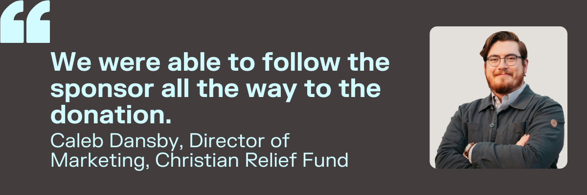 "We were able to follow the sponsor all the way to the donation." Caleb Dansby, CRF
