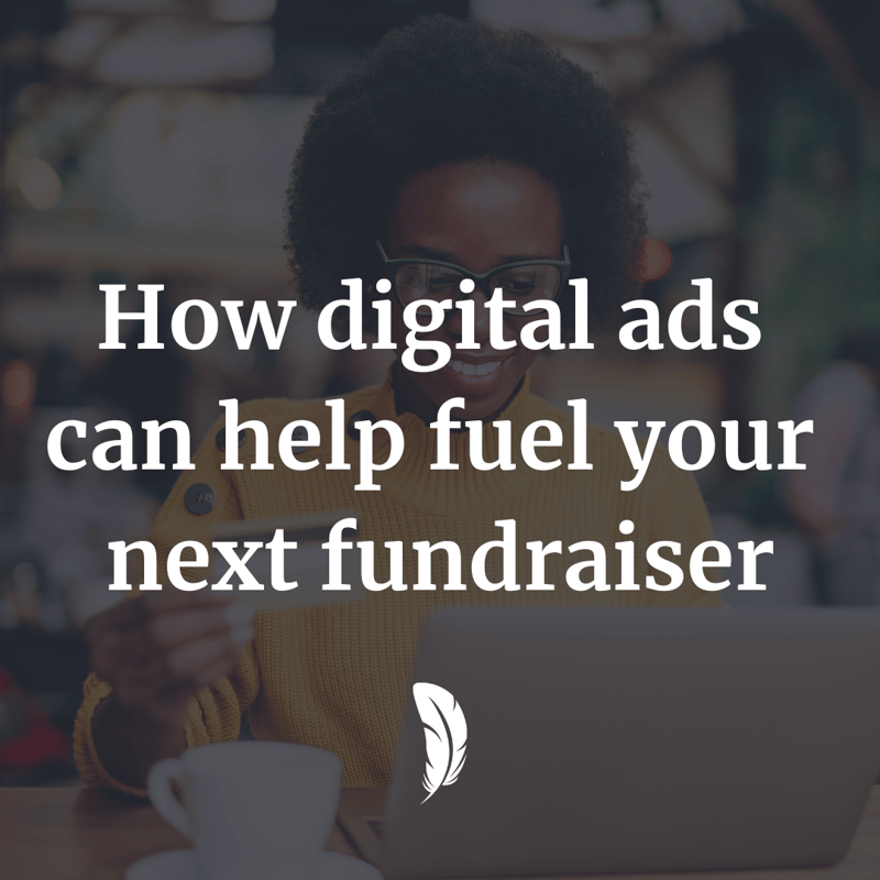 Resource | How digital ads can help fuel your next fundraiser
