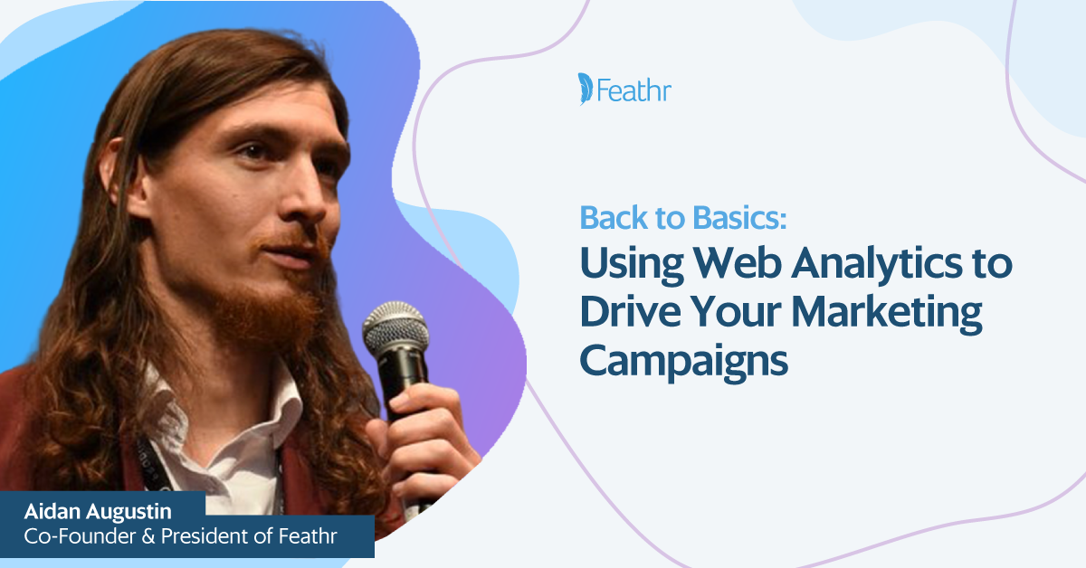 Back to Basics: Using Web Analytics to Drive Your Marketing Campaigns
