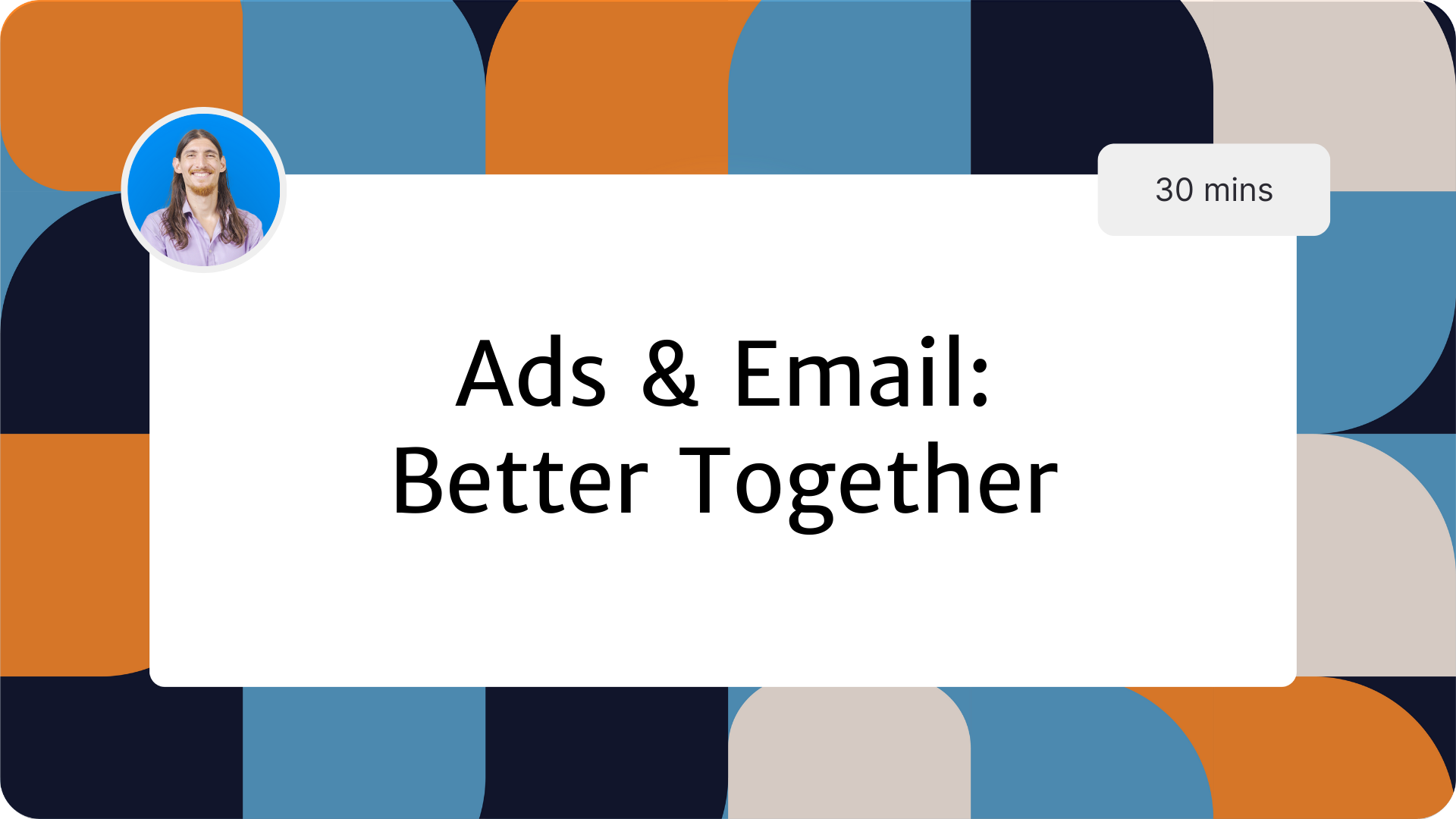 Ads and Email Better Together Webinar-Website-Thumbnail-Graphic-1