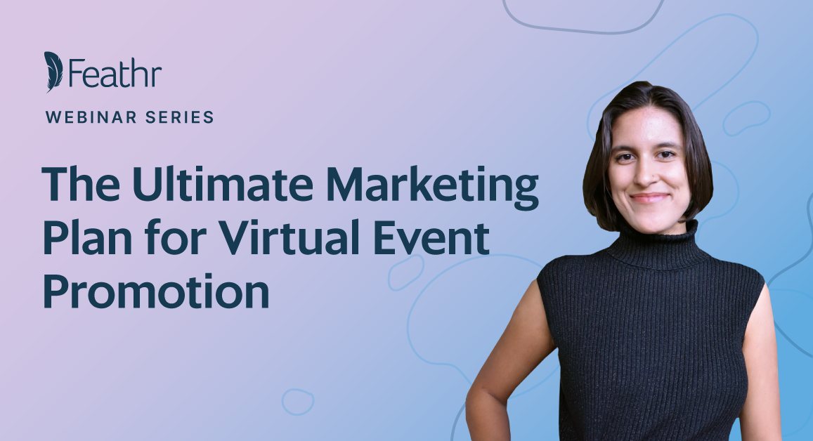 The Ultimate Marketing Plan for Virtual Event Promotion